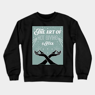 Not Giving a F Poster Crewneck Sweatshirt